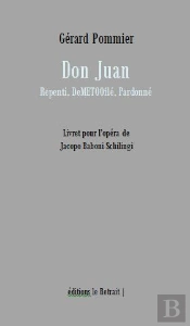 Don Juan - Repenti, Demetoofle, Pardonne - Livret Pour L'Opera De Jacopo Baboni Schilingi