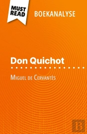 Don Quichot Van Miguel De Cervantès (Boekanalyse) : Volledige Analyse En Gedetailleerde Samenvatting Van Het Werk