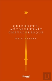 Don Quichotte. Autoportrait Chevaleresque