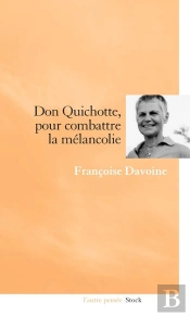 Don Quichotte, Pour Combattre La Mélancolie