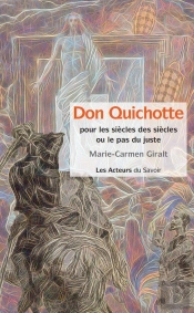 Don Quichotte : Pour Les Siècles Des Siècles Ou Le Pas Du Juste