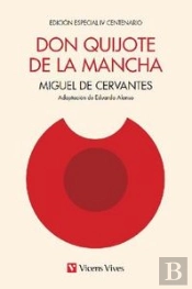 Don Quijote De La Mancha. Ed. Iv Centenario