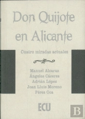 Don Quijote En Alicante. Cuatro Miradas Actuales