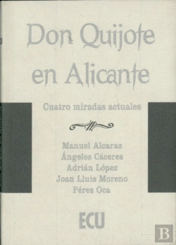 Bertrand.pt - Don Quijote En Alicante. Cuatro Miradas Actuales