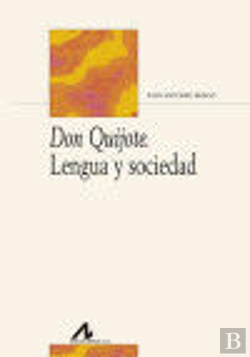 Bertrand.pt - Don Quijote. Lengua Y Sociedad