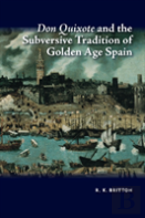 Don Quixote & The Subversive Tradition Of Golden Age Spain