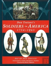 Don Troiani'S Soldiers In America, 1754-1865
