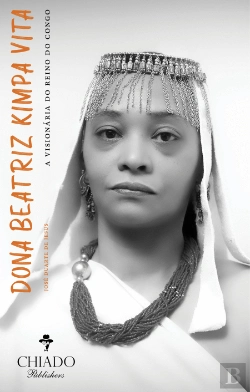 Bertrand.pt - Dona Beatriz Kimpa Vita - A Visionária do Reino do Congo