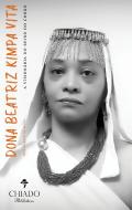 Dona Beatriz Kimpa Vita - A Visionária do Reino do Congo