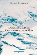 Dona Ermelinda Zangou-se com o Mar