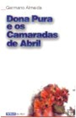 Bertrand.pt - Dona Pura e os Camaradas de Abril