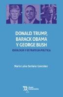 Donal Trump, Barack Obama Y George Bush. Ideología Y Estrategia Política