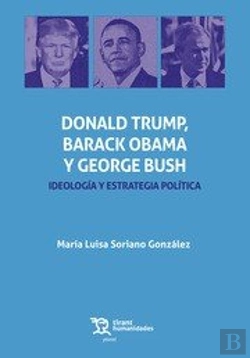Bertrand.pt - Donal Trump, Barack Obama Y George Bush. Ideología Y Estrategia Política