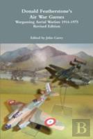 Donald Featherstone'S Air War Games Wargaming Aerial Warfare 1914-1975 Revised Edition