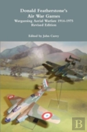 Donald Featherstone'S Air War Games Wargaming Aerial Warfare 1914-1975 Revised Edition