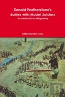 Donald Featherstone'S Battles With Model Soldiers An Introduction To Wargaming