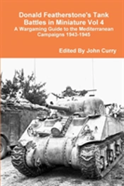 Donald Featherstone'S Tank Battles In Miniature Vol 4 A Wargaming Guide To The Mediterranean Campaigns 1943-1945