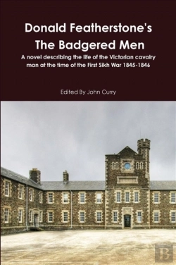 Bertrand.pt - Donald Featherstone'S The Badgered Men A Novel Describing The Life Of The Victorian Cavalry Man At The Time Of The First Sikh War 1845-1846