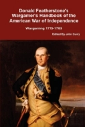 Donald Featherstone'S Wargamer'S Handbook Of The American War Of Independence Wargaming 1775-1783