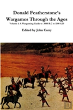 Bertrand.pt - Donald Featherstone'S Wargames Through The Ages Volume 1 A Wargaming Guide To 3000 B.C To 1500 A.D