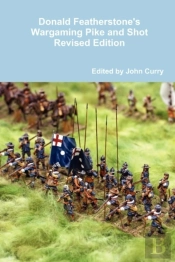 Donald Featherstone'S Wargaming Pike And Shot Revised Edition
