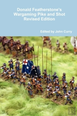 Bertrand.pt - Donald Featherstone'S Wargaming Pike And Shot Revised Edition