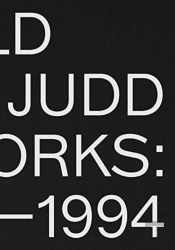 Donald Judd: Artworks 1970â€“1994
