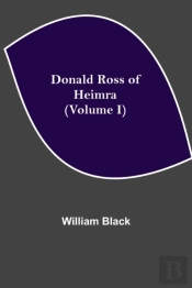 Donald Ross Of Heimra  Volume I