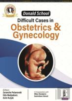 Donald School: Difficult Cases In Obstetrics And Gynecology