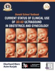 Donald School Textbook: Current Status Of Clinical Use Of 3d/4d Ultrasound In Obstetrics And Gynecology