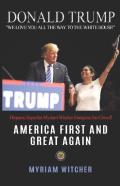 Donald Trump  ''America First And Great Again''