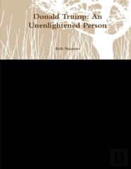 Donald Trump: An Unenlightened Person