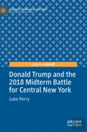 Donald Trump And The 2018 Midterm Battle For Central New York