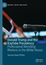 Donald Trump And The Kayfabe Presidency