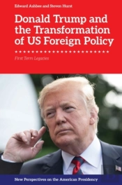 Donald Trump And The Transformation Of Us Foreign Policy