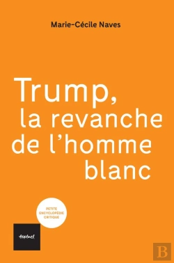 Bertrand.pt - Donald Trump, La Revanche De L'Homme Blanc