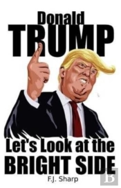 Donald Trump: Let'S Look At The Bright S