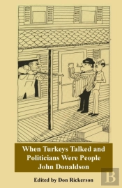 Donaldson-When Turkeys Talked And Politicians Were People