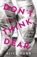 Donâ€™T Think, Dear