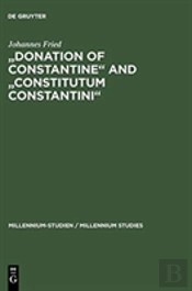 'Donation Of Constantine' And 'Constitutum Constantini'