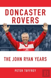 Doncaster Rovers: The John Ryan Years