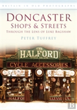 Bertrand.pt - Doncaster Shops And Streets: Through The Lens Of Luke Bagshaw