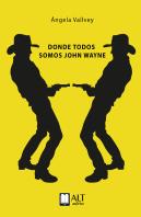 Donde Todos Somos John Wayne
