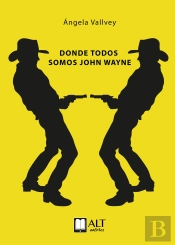 Donde Todos Somos John Wayne
