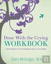 Done With The Crying Workbook: For Paren