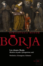 Dones Borja. Histories De Poder I Protagonisme Ocult, Les