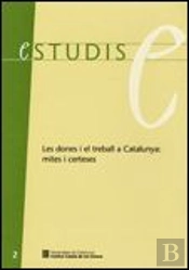 Dones I El Treball A Catalunya: Mites I Certeses/Les