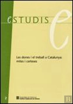 Bertrand.pt - Dones I El Treball A Catalunya: Mites I Certeses/Les