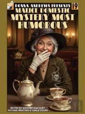 Donna Andrews Presents Malice Domestic: Mystery Most Humorous