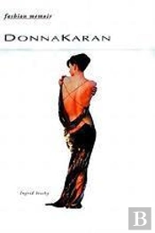 Donna Karan (Fashion Memoir) /Anglais